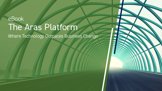 The Aras Platform: Where Technology Outpaces Business Change