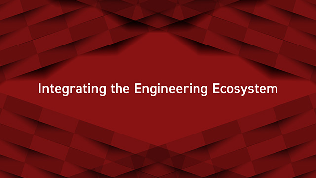 Integrating the Engineering Ecosystem