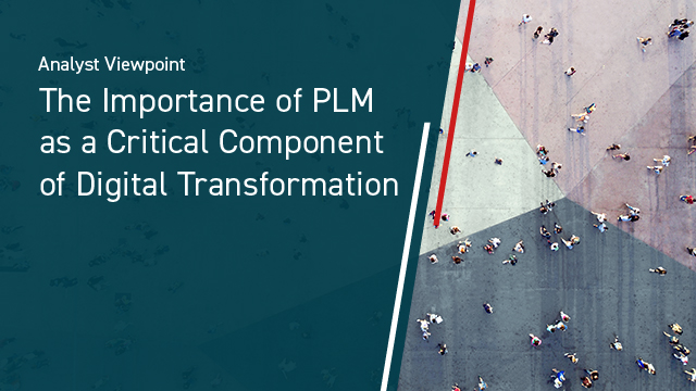 The Importance of PLM as a Critical Component of Digital Transformation