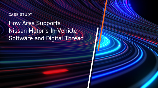 How Aras Supports Nissan Motor’s In-Vehicle Software and Digital Thread