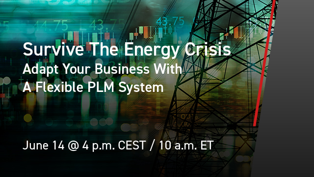 The Energy Crisis: PLM Can Help You Make Decisions to Sustain Your Business