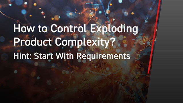 How to Control Exploding Product Complexity? Hint: Start With Requirements