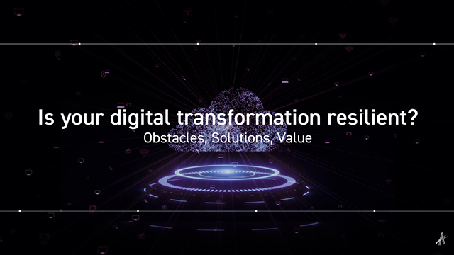 Is Your Digital Transformation Resilient?