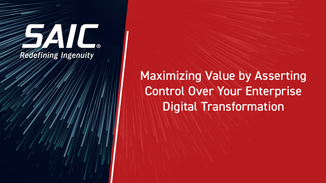 Maximizing Value by Asserting Control Over Your Enterprise Digital Transformation