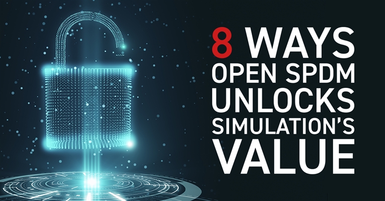 8 Ways Open SPDM Unlocks Simulation’s Value