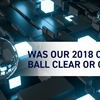 Just How Clear was our 2018 Crystal Ball?