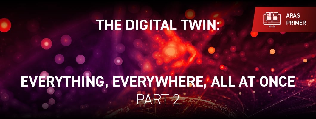 The Digital Twin: Everything, Everywhere, All at Once - Part 2