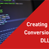 Creating Custom Conversion Server DLL&#39;s