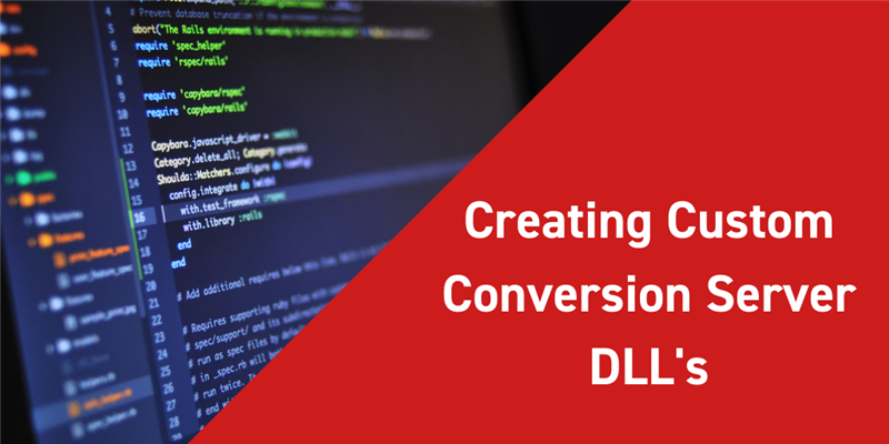 Creating Custom Conversion Server DLL&#39;s