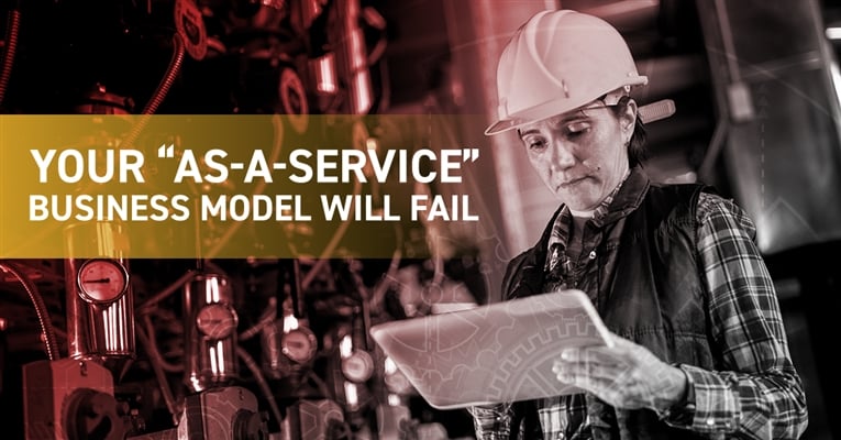 Your “As-A-Service” Business Model will Fail