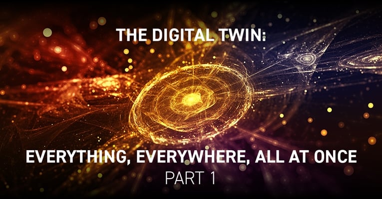 The Digital Twin: Everything, Everywhere, All at Once