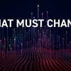 What Must Change:
         Overcoming Obstacles on a Digital Business Transformation Platform