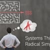 Systems Thinking and Radical Simplification