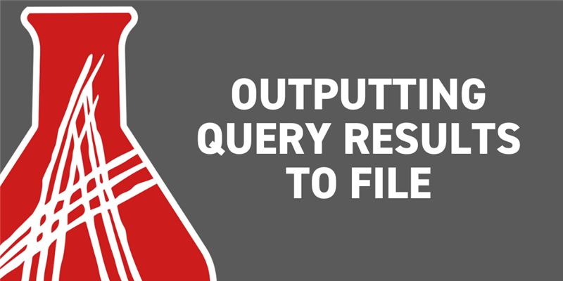 Outputting Query Results to File