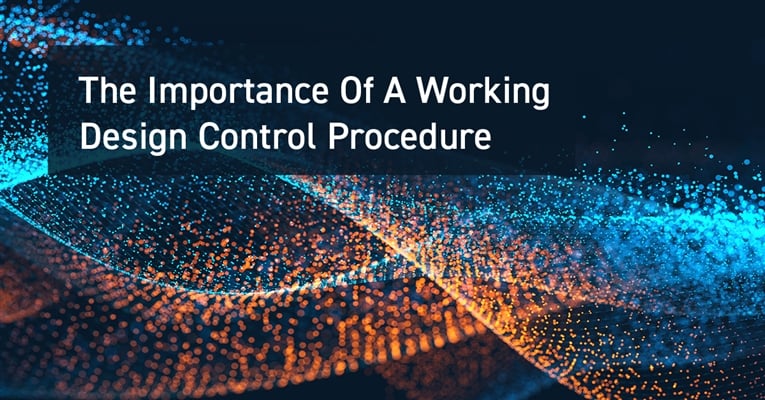 The Importance Of A Working Design Control Procedure