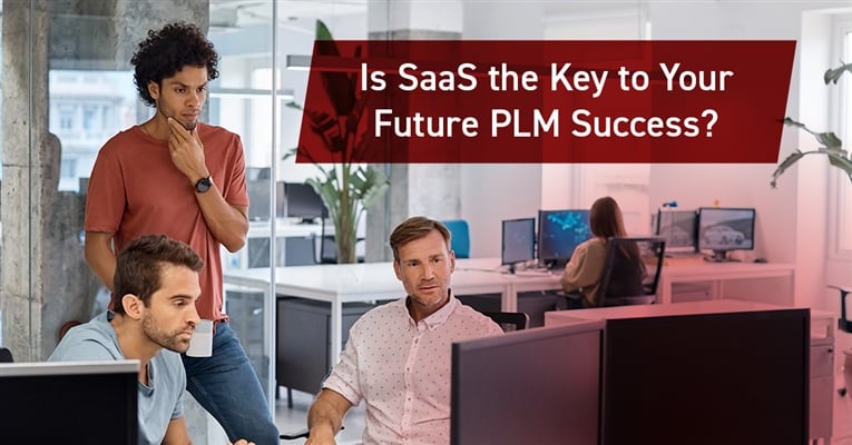 Is SaaS the Key to Your Future PLM Success?