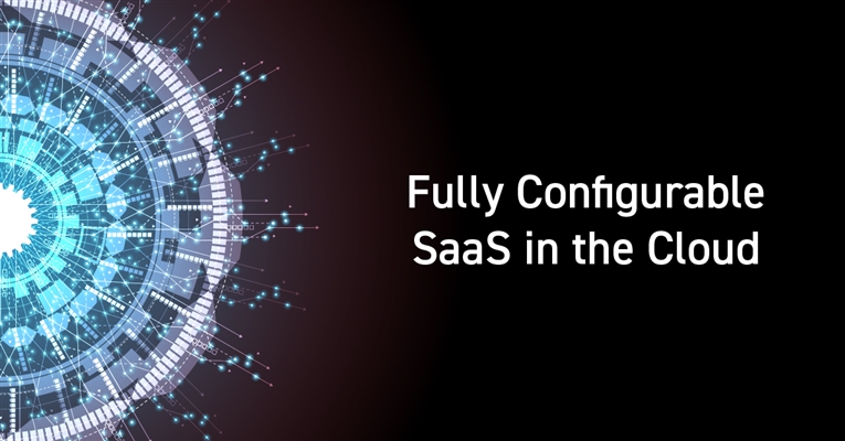 Fully Configurable SaaS in the Cloud