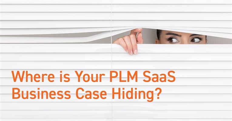 Where is Your PLM SaaS Business Case Hiding?