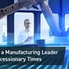 Becoming a Manufacturing Leader During Recessionary Times