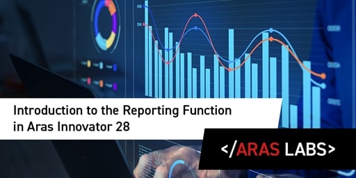 Introduction to the Reporting Function in Aras Innovator 28