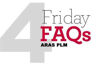 Four Friday FAQs - Aras PLM