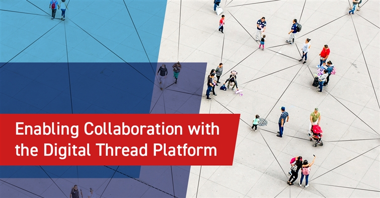 Enabling Collaboration with the Digital Thread Platform