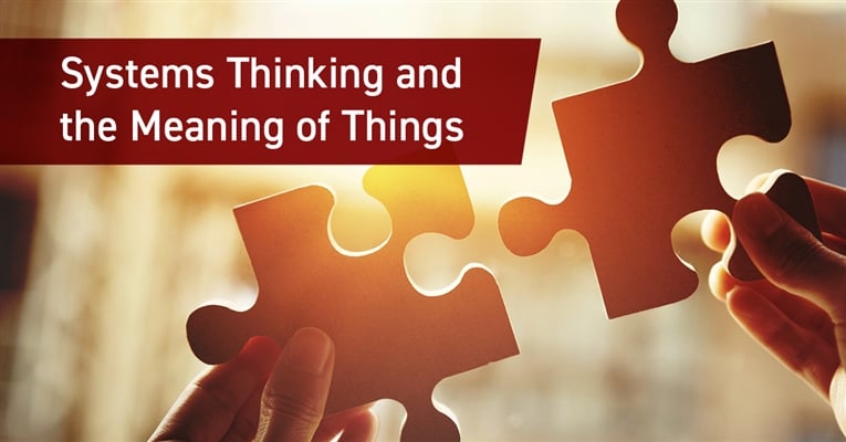 Systems Thinking and The Meaning of Things