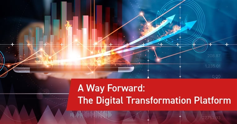 A Way Forward: The Digital Transformation Platform