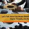 Let&#39;s Talk About the Model-Based Enterprise, Digital Threads, and Relationships