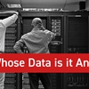 Whose Data Is It Anyway?