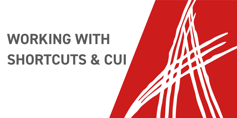 Working with Shortcuts and CUI