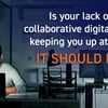 Is Your Lack of a Collaborative Digital Thread Keeping you up at Night? It should be...
