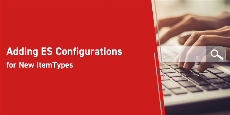 Adding ES Configurations for New ItemTypes