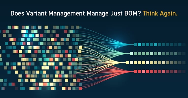 Does Variant Management Manage Just BOM? Think Again!