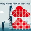 The Benefits of Systems Thinking Make PLM on the Cloud a No-Brainer