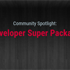 Community Spotlight: Developer Super Package