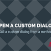 Tech Tip: Opening a Custom Dialog from a Method