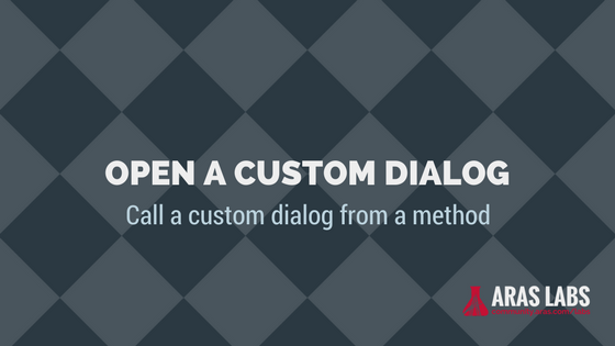Tech Tip: Opening a Custom Dialog from a Method