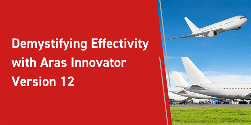 Demystifying Effectivity with Aras Innovator Version 12