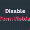 Disable Form Fields
