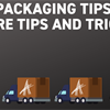 Packaging Tips: More Tips and Tricks