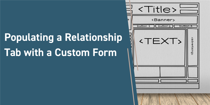 Populating a Relationship Tab with a Custom Form