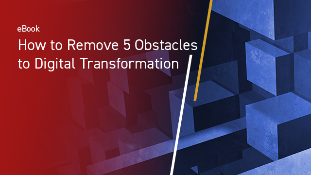 how to remove 5 obstacles to digital transformation 