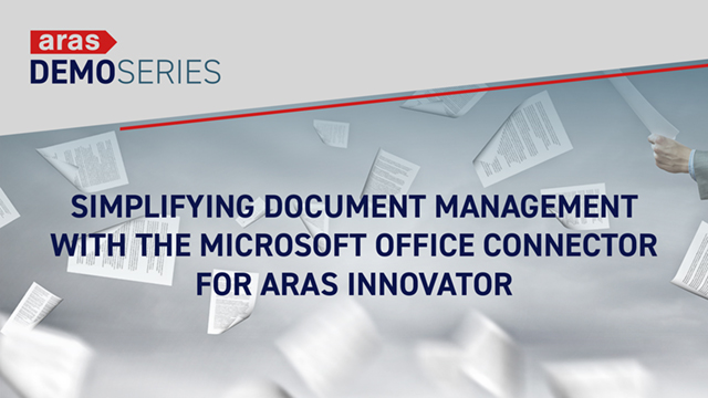 simplifying document management with the microsoft office connector for aras innovator