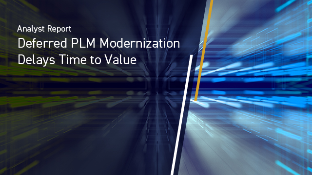 Deferred PLM Modernization Delays Time to Value