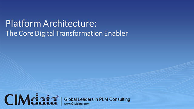 CIMdata_Webinar-Platform-Architecture-Core-Digital-Transformation-Enabler
