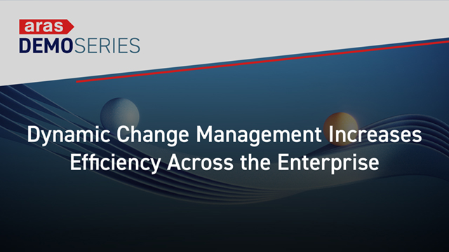 Dynamic Change Management Increases Efficiency Across the Enterprise