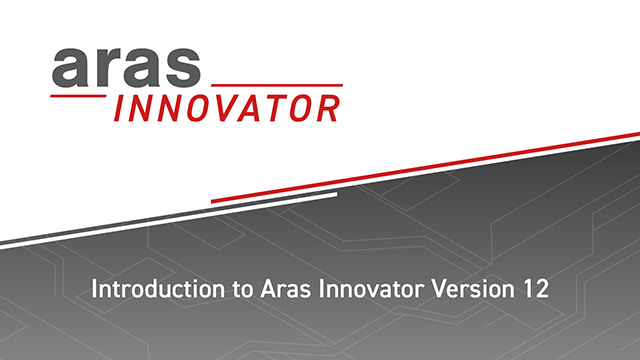 Introduction to Aras Innovator Version 12