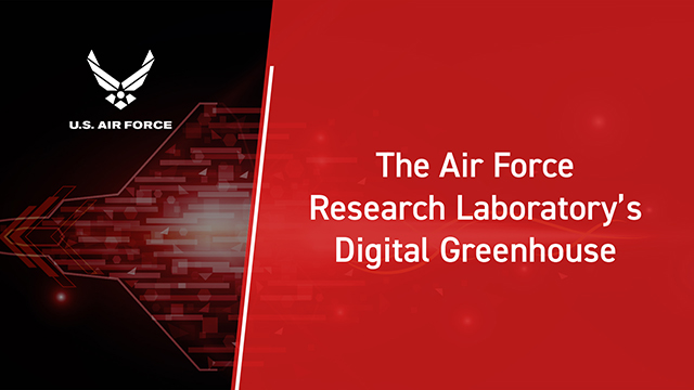 The Air Force Research Laboratory’s Digital Greenhouse