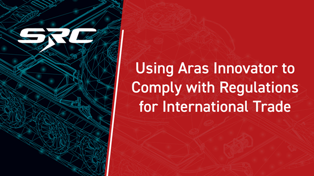 Using Aras Innovator to comply with regulations for international trade